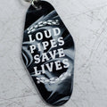 Loud Pipes Save Lives Motel Keychain